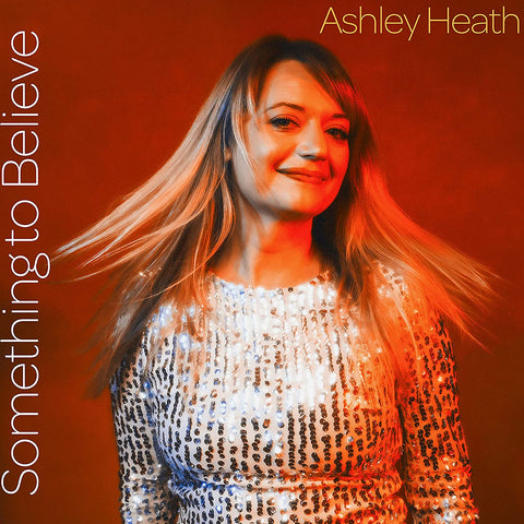 Ashley Heath Something To Believe New CD
