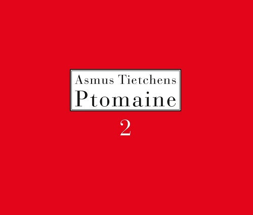 Asmus Tietchens Ptomaine 2 Two New CD