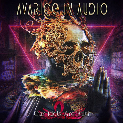 Avarice in Audio Our Idols Are Filth New CD