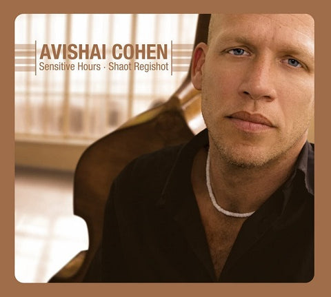 Avishai Cohen Sensitive Hours New CD