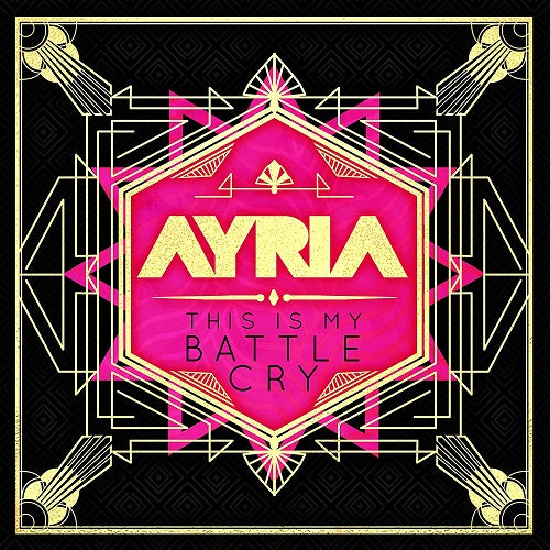 Ayria This Is My Battle Cry New CD