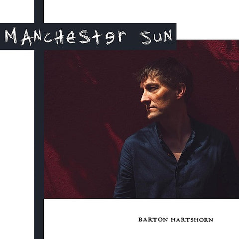 Barton Hartshorn Manchester Sun New CD