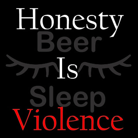 Beer Sleep Honesty Is Violence New CD