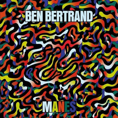 Ben Bertrand Manes New CD