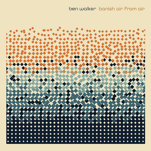 Ben Walker Banish Air From Air New CD