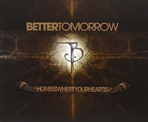Better Tomorrow Home Is Where Your Heart Is New CD