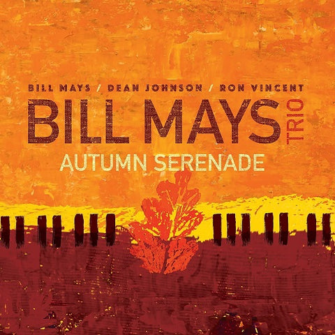 Bill Mays Trio Autumn Serenade New CD