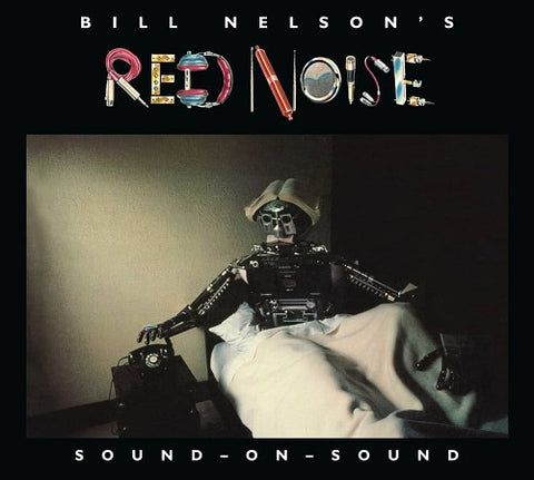 Bill Nelson's Red Noise Sound-on-sound Nelsons Sound on sound 2 Disc New CD