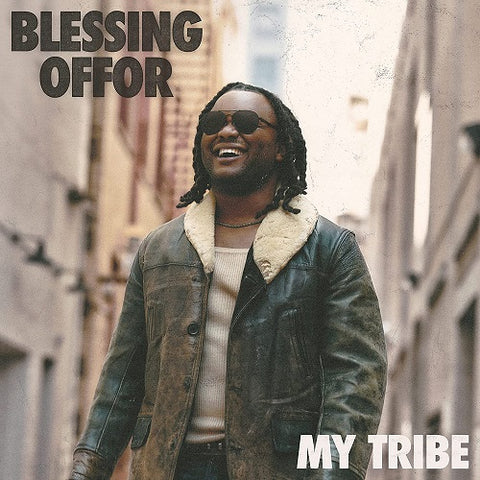 Blessing Offor My Tribe New CD