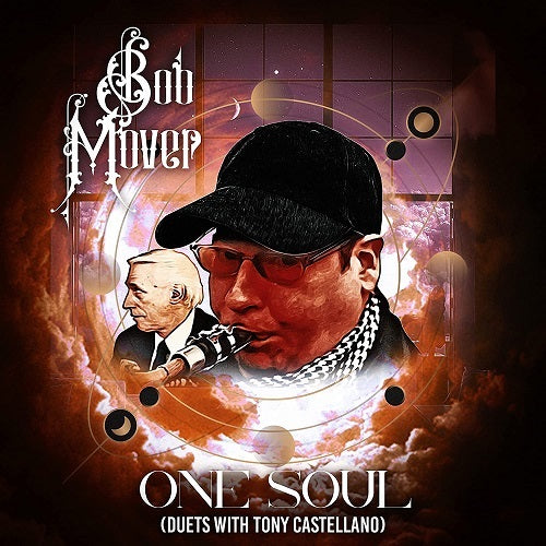 Bob Mover One Soul Duets With Tony Castellano New CD