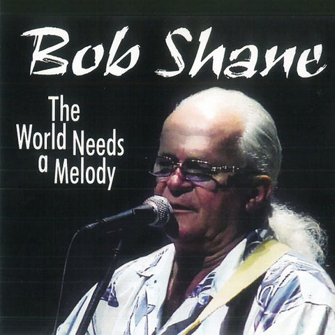 Bob Shane World Needs A Melody New CD