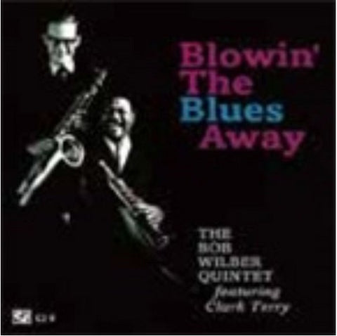 BOB WILBER QUINTET CLARK TERRY Blowing The Blues Away Remastered New CD