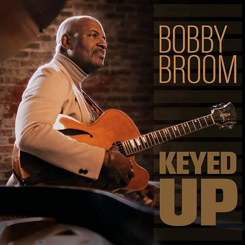 Bobby Broom Keyed Up New CD