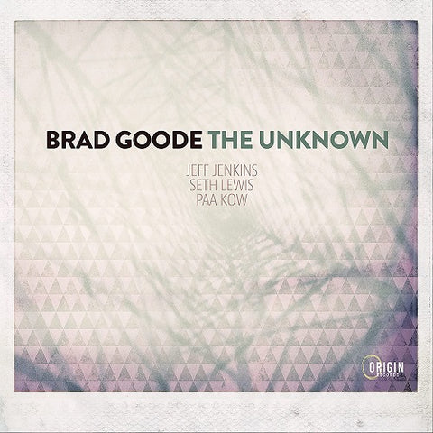 Brad Goode The Unknown New CD