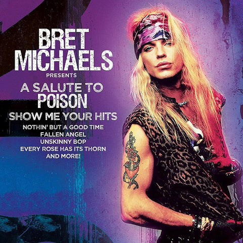 Bret Michaels A Salute To Poison Show Me Your Hits New CD