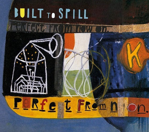 Built to Spill Perfect From Now On New CD