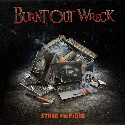 Burnt Out Wreck Stand & Fight And New CD