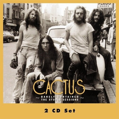 Cactus Barely Contained Studio Sessions New CD