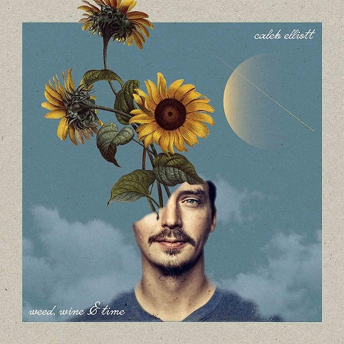 Caleb Elliott Weed Wine & Time And New CD