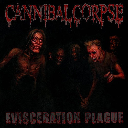 Cannibal Corpse Evisceration Plague New CD
