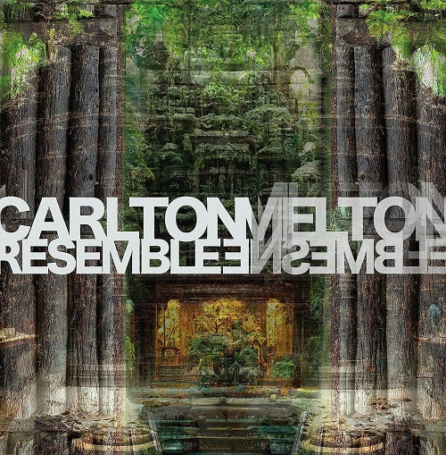 Carlton Melton Resemble Ensemble New CD