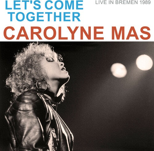 Carolyne Mas Let's Come Together Live In Bremen 1989 Lets New CD