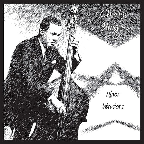 Charles Mingus Minor Intrusions New CD