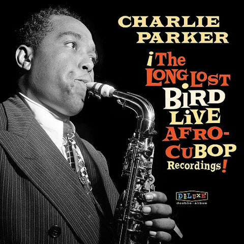 Charlie Parker Afro Cuban Bop The Long Lost Bird Live Recordings New CD
