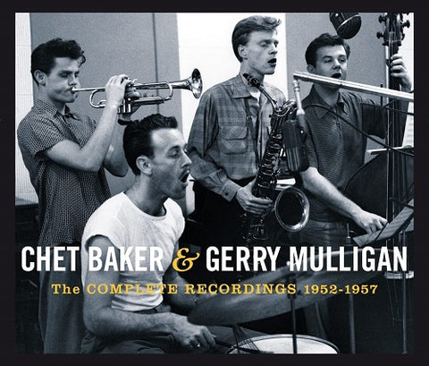 Chet Baker & Gerry Mulligan The Complete Recordings 1952-57 1952 57 And New CD
