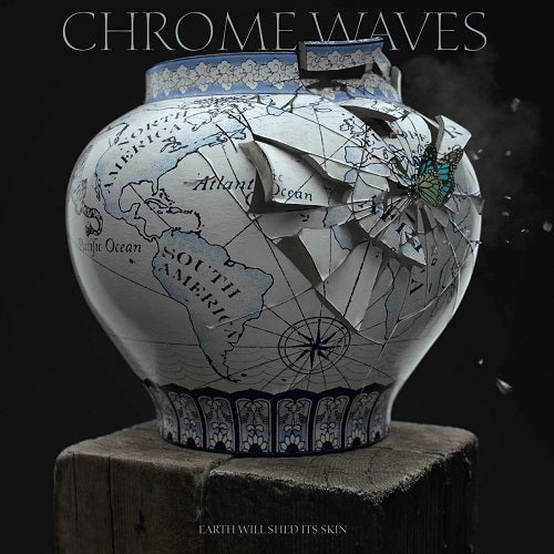 Chrome Waves Earth Will Shed Its Skin New CD
