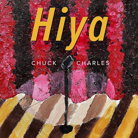 Chuck Charles Hiya New CD