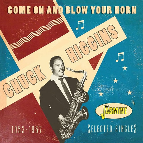 Chuck Higgins Come On & Blow Your Horn Selected Singles 1953-1957 1953 1957 CD