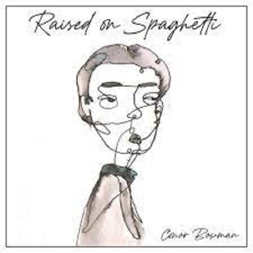 Conor Bowman Raised On Spaghetti New CD