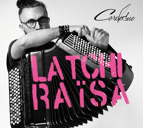 Cordeone Latchi Raisa New CD