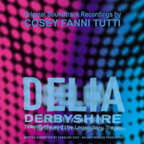 Cosey Fanni Tutti Delia Derbyshire The Myths and the Legendary Tapes & New CD