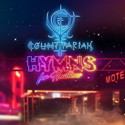 Count Pariah Hymns For Heathens New CD