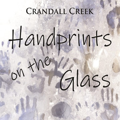 Crandall Creek Handprints On The Glass New CD