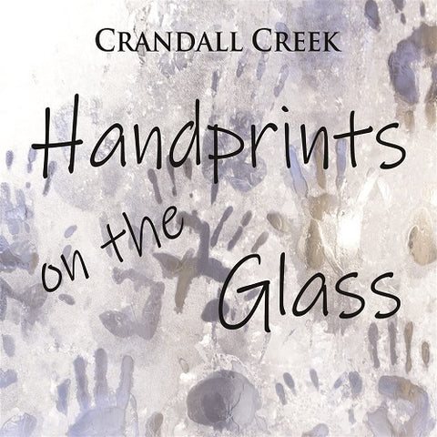 Crandall Creek Handprints On The Glass New CD
