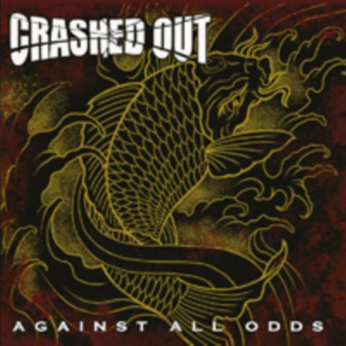 Crashed Out Against All Odds New CD