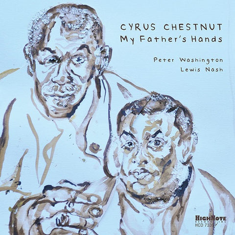 Cyrus Chestnut My Father's Hands Fathers New CD
