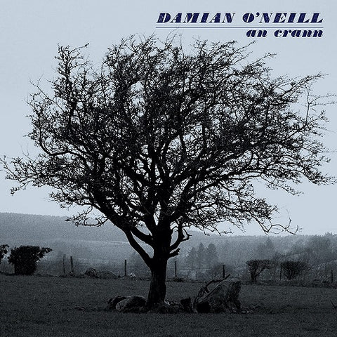 Damian O'Neill An Crann O Neill New CD