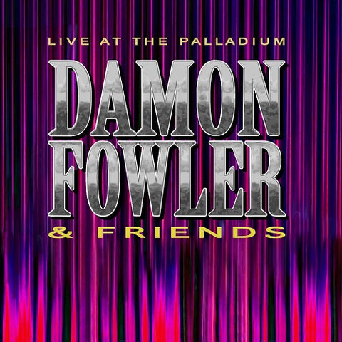 Damon Fowler & Friends Live at the Palladium And New CD