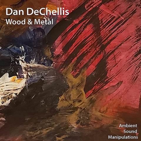 Dan de Chellis Wood & Metal And New CD