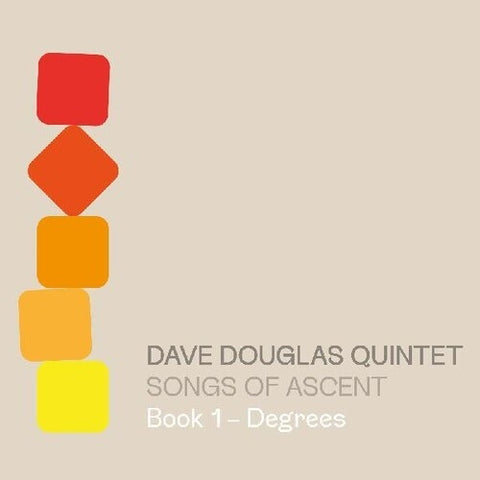 Dave Douglas Quintet Songs of Ascent New CD