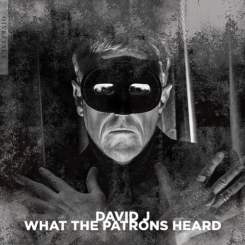 David J What The Patrons Heard New CD
