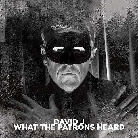 David J What The Patrons Heard New CD