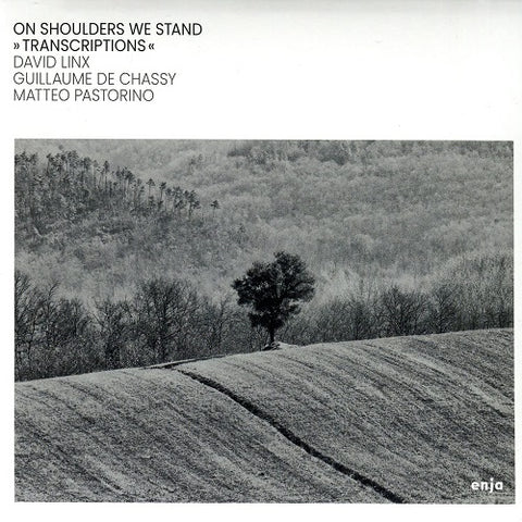 David Linx Guillaume De Chassy & Matteo Pastorino On Shoulders We Stand And CD