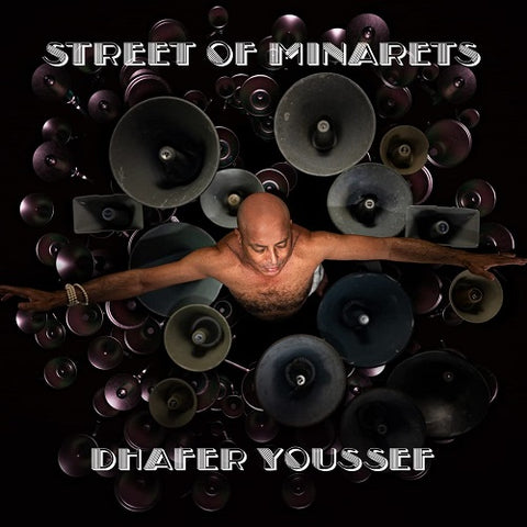 Dhafer Youssef Street Of Minarets New CD