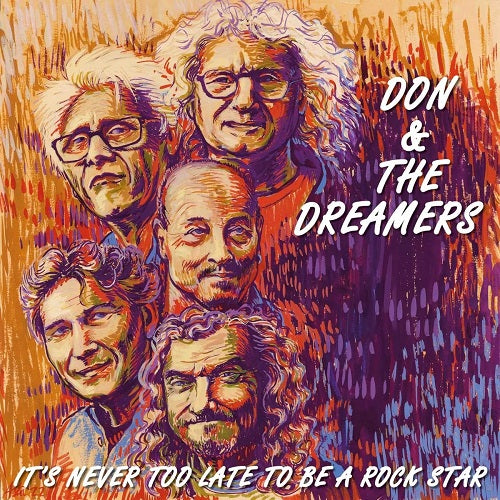 Don & the Dreamers It's Never Too Late To Be A Rockstar Its And New CD