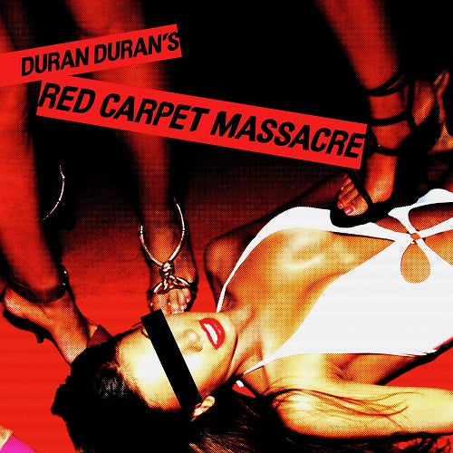 Duran Duran Red Carpet Massacre New CD